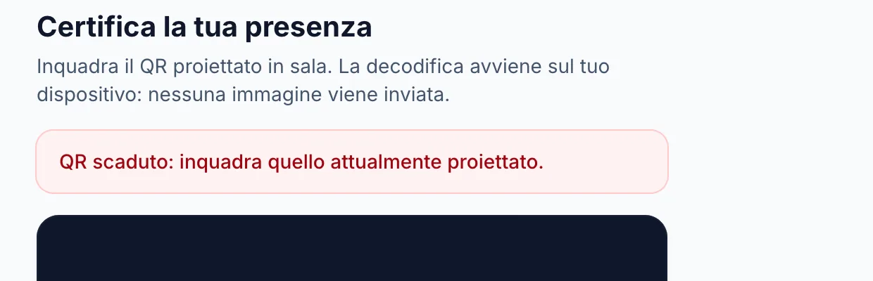 Messaggio di rifiuto di un QR scaduto: «QR scaduto: inquadra quello attualmente proiettato»