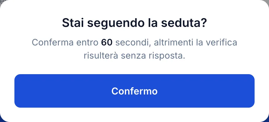 Prompt di controllo per il partecipante remoto: «Stai seguendo la seduta?» con conto alla rovescia